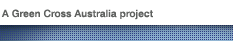 A Green Cross Australia Project